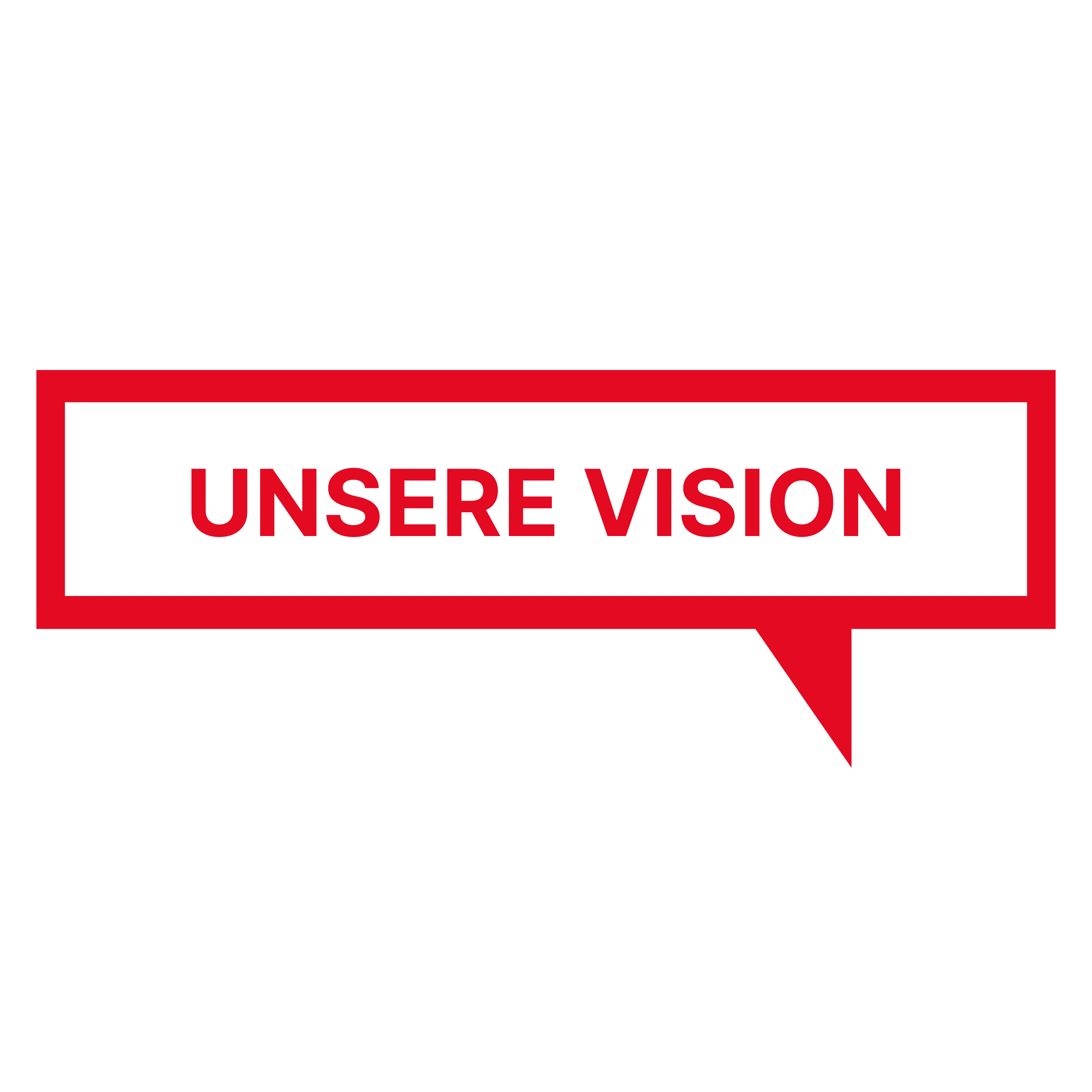 Sprechblase Unsere Vision